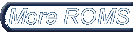 More ROMS